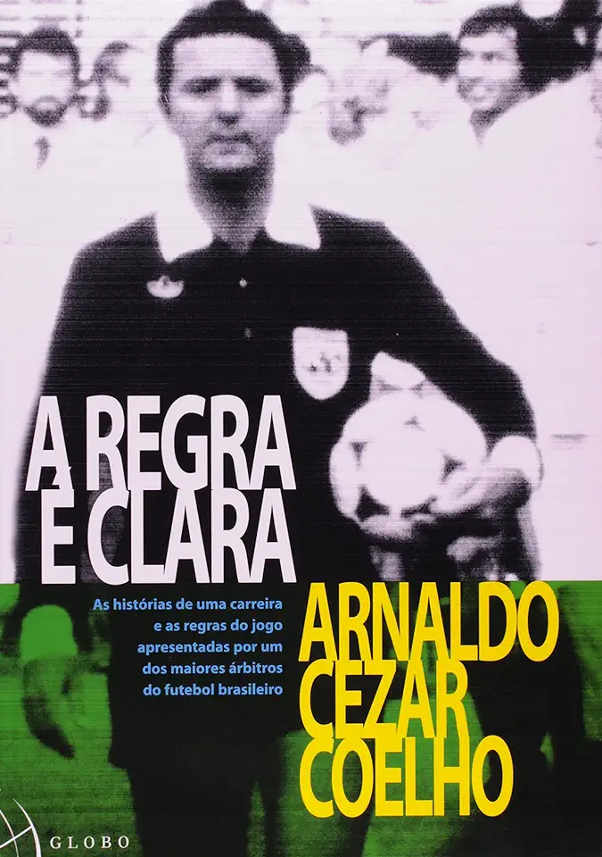 Capa do Livro A Regra é Clara - Arnaldo Cezar Coelho