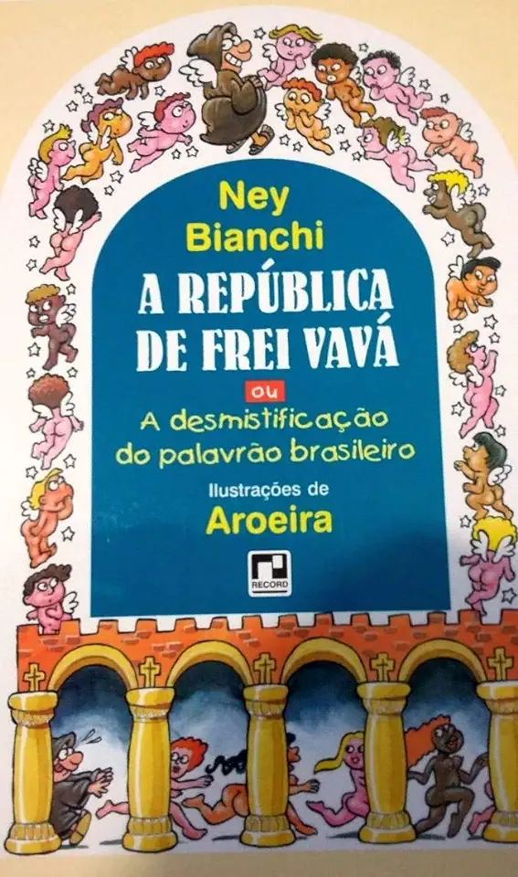 Capa do Livro A República de Frei Vavá - Ney Bianchi