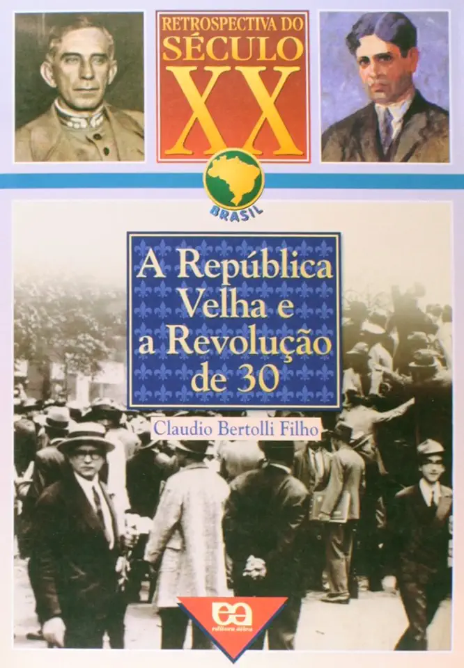 Capa do Livro A Republica Velha e a Revoluçao de 30 - Claudio Bertolli Filho