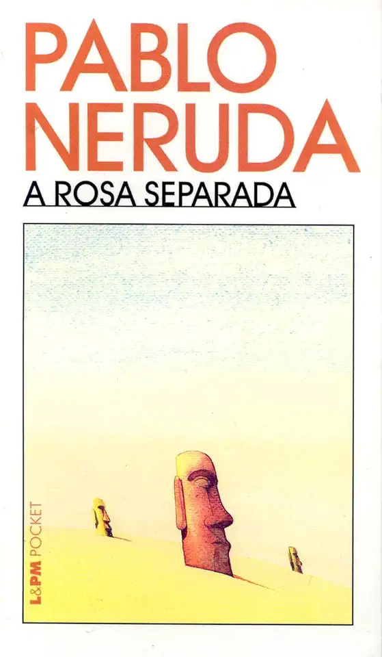 Capa do Livro A Rosa Separada - Pablo Neruda