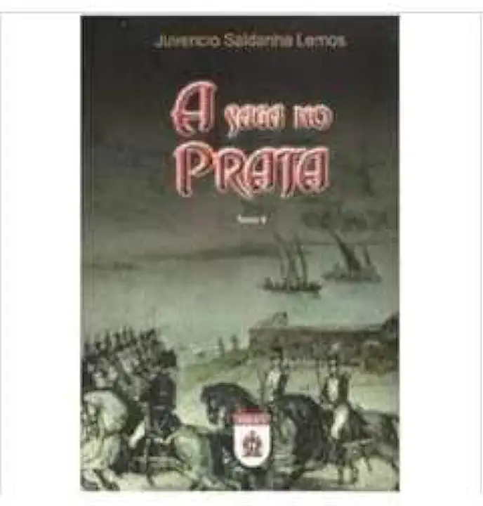 Capa do Livro A Saga no Prata - Juvêncio Saldanha Lemos