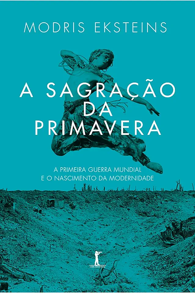 Capa do Livro A Sagração da Primavera - Modris Eksteins