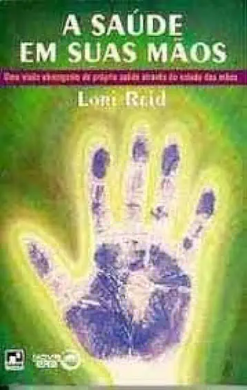 Capa do Livro A Saúde Em Suas Mãos - Lori Reid