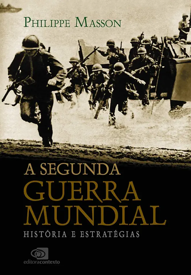 Capa do Livro A Segunda Guerra Mundial: História e Estratégias - Philippe Masson