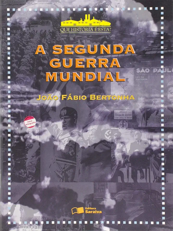 Capa do Livro A Segunda Guerra Mundial - João Fábio Bertonha