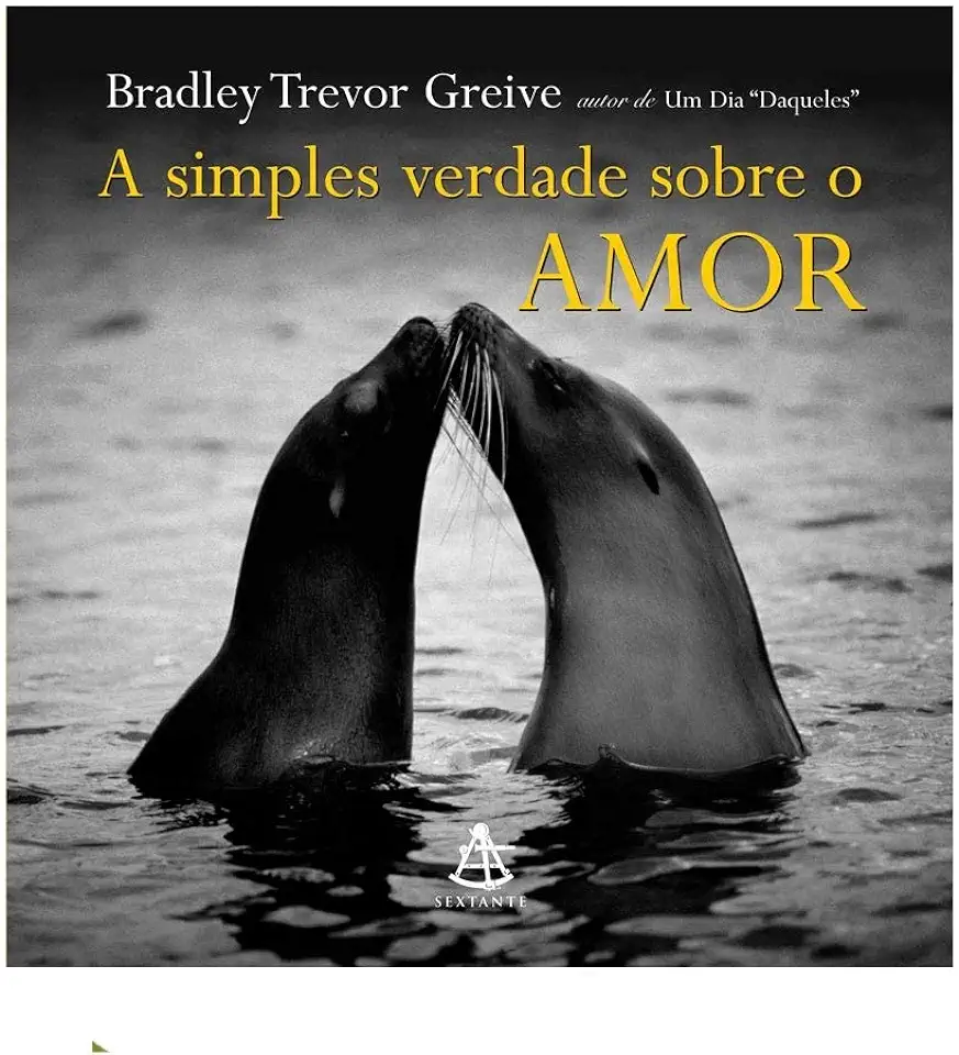 Capa do Livro A Simples Verdade Sobre o Amor - Bradley Trevor Greive