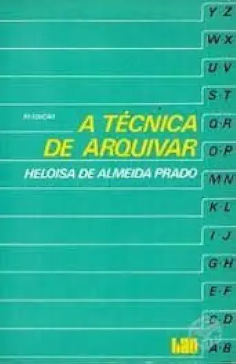 Capa do Livro A Técnica de Arquivar - Heloisa de Almeida Prado