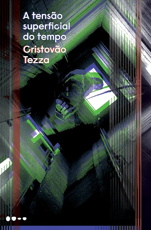 Capa do Livro A Tensão Superficial do Tempo - Cristovão Tezza