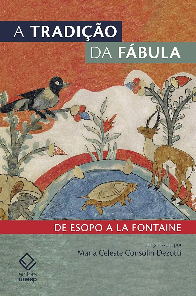 Capa do Livro A Tradição da Fábula  - de Esopo a La Fontaine - Maria Celeste Consolin Dezotti