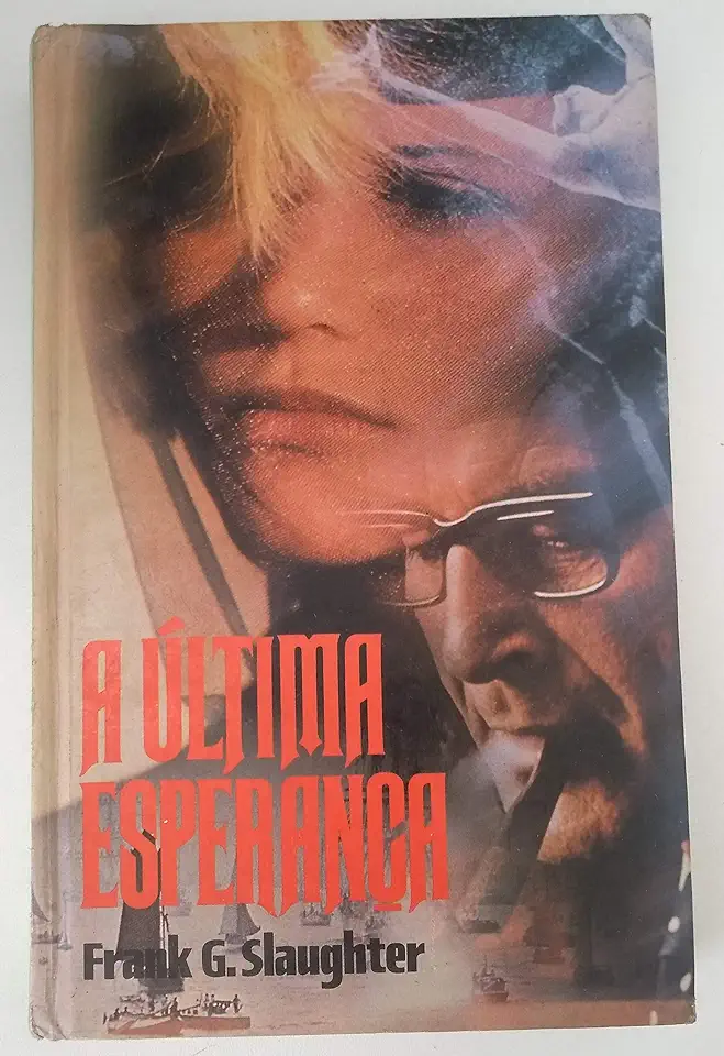 Capa do Livro A Última Esperança - Frank G. Slaughter