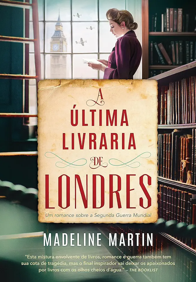 Capa do Livro A última livraria de Londres: Um romance sobre a Segunda Guerra Mundial - Madeline Martin