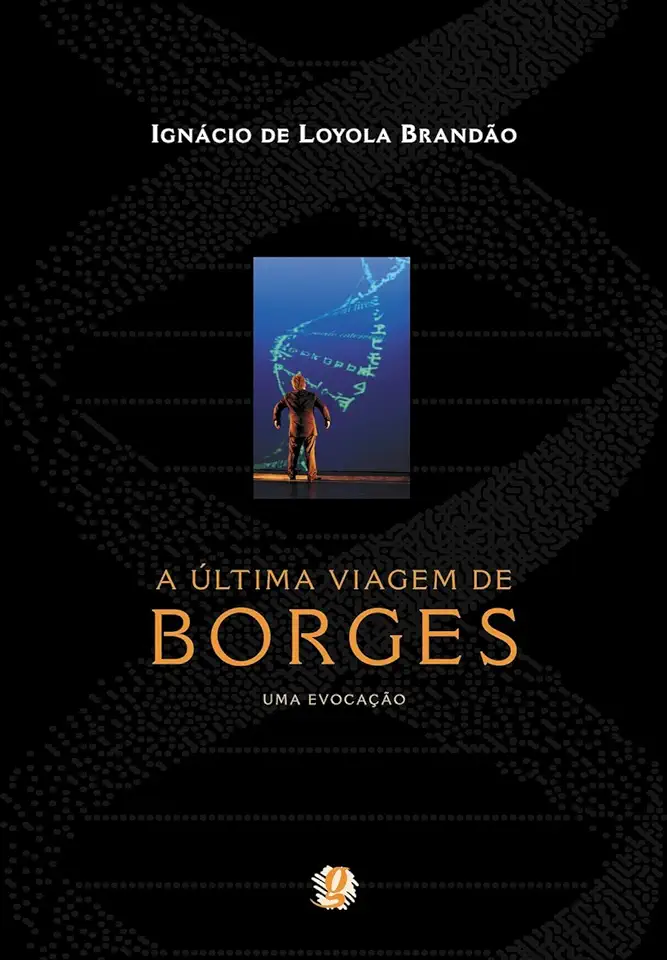 Capa do Livro A Última Viagem de Borges - Ignácio de Loyola Brandão