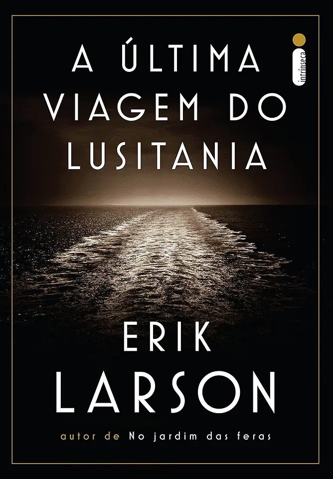 Capa do Livro A última Viagem do Lusitania - Erik Larson