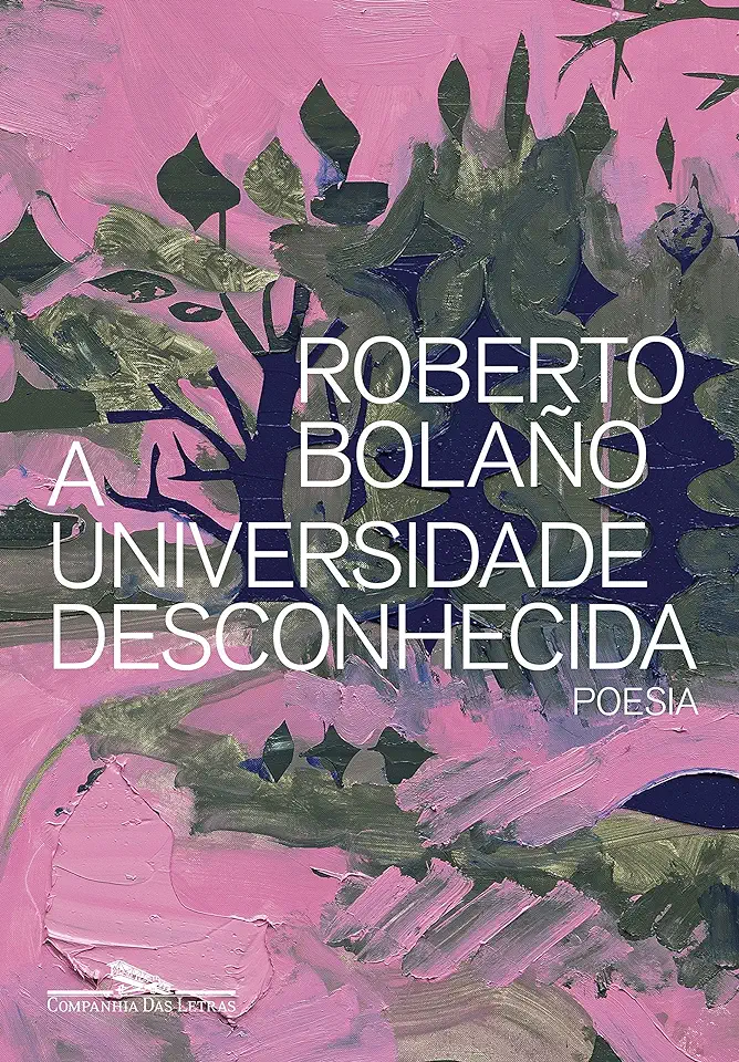 Capa do Livro A Universidade Desconhecida - Roberto Bolaño