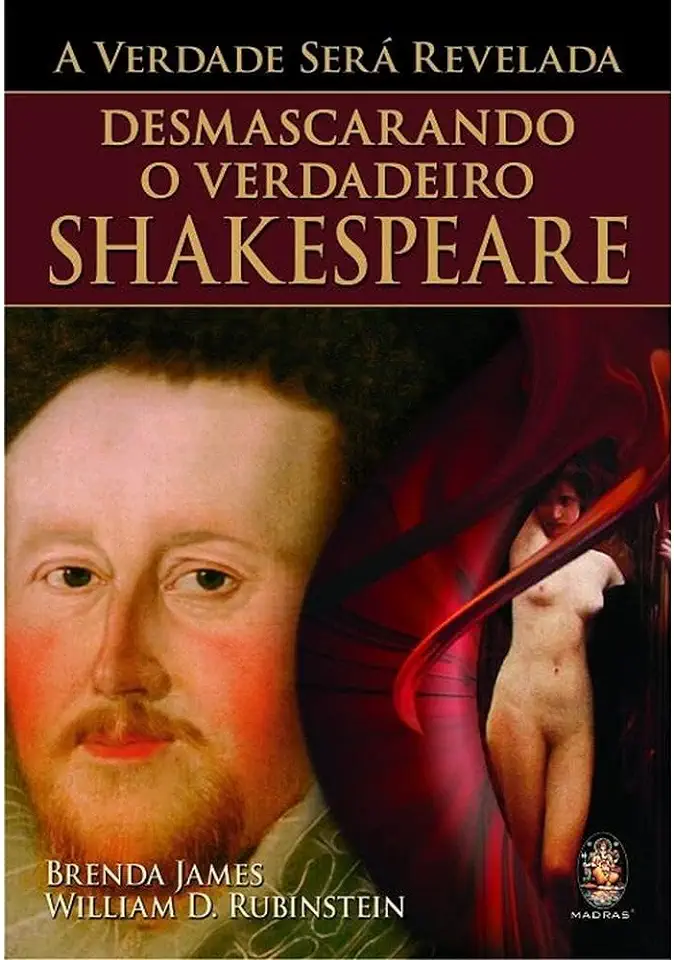 Capa do Livro A Verdade Será Revelada - Desmascarando o Verdadeiro Shakespeare - Brenda James / William D. Rubinstein