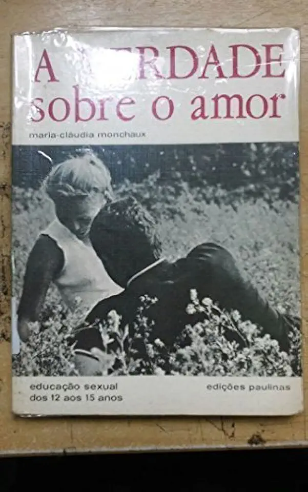 Capa do Livro A Verdade Sobre o Amor - Maria-cláudia Monchaux