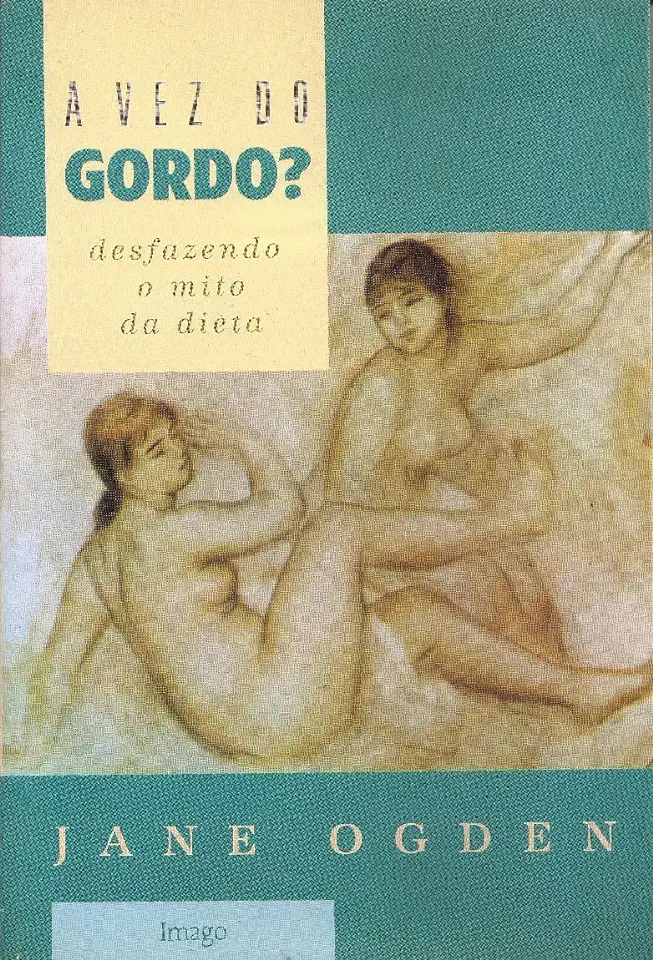 Capa do Livro A Vez do Gordo? Desfazendo o Mito da Dieta - Jane Ogden