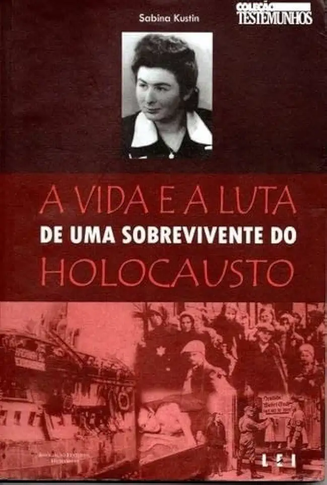 Capa do Livro A Vida e a Luta de uma Sobrevivente do Holocausto - Sabina Kustin