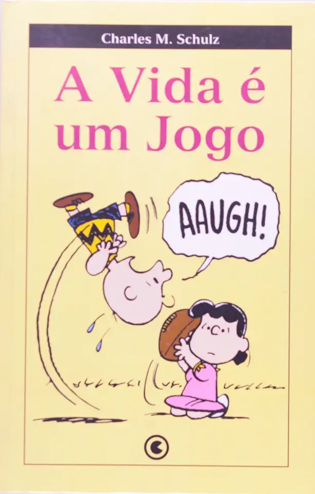 Capa do Livro A Vida é um Jogo - Charles M. Schulz