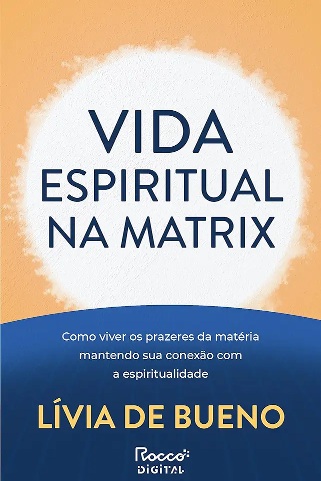 Capa do Livro A Vida Espiritual na Matrix - Lívia de Bueno