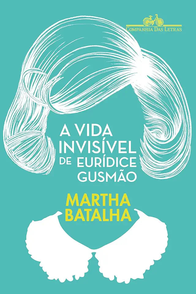 Capa do Livro A Vida Invisível de Eurídice Gusmão - Martha Batalha