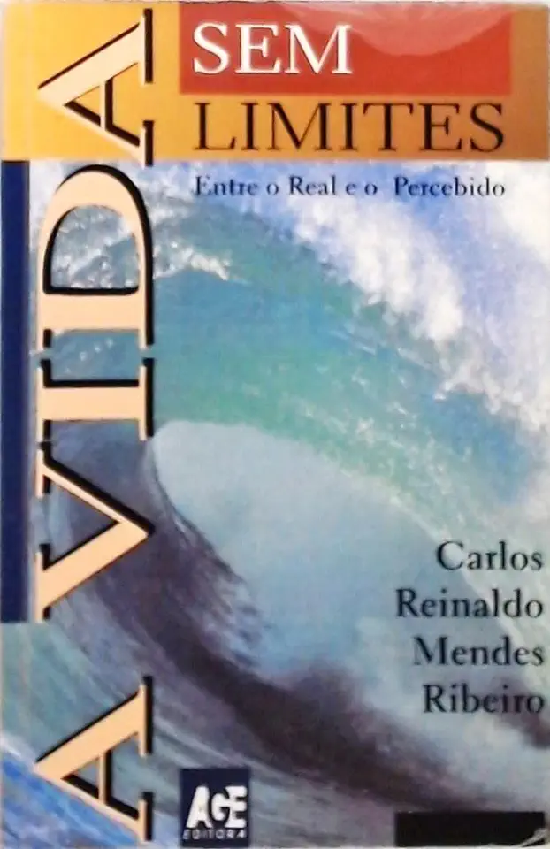 Capa do Livro A vida sem limites: entre o real e o percebido - Carlos Reinaldo Mendes Ribeiro