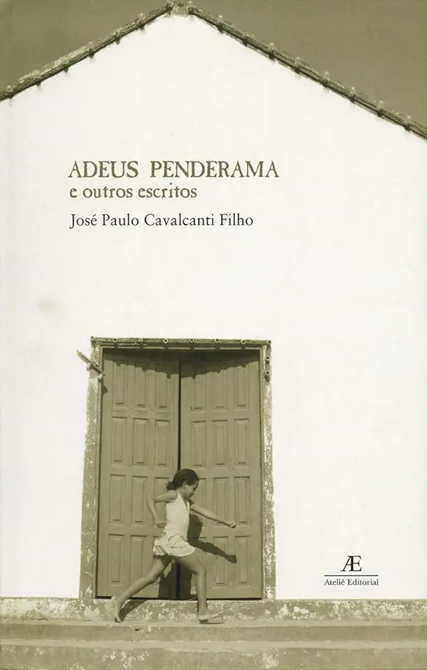 Capa do Livro Adeus Penderama e Outros Escritos - José Paulo Cavalcanti Filho