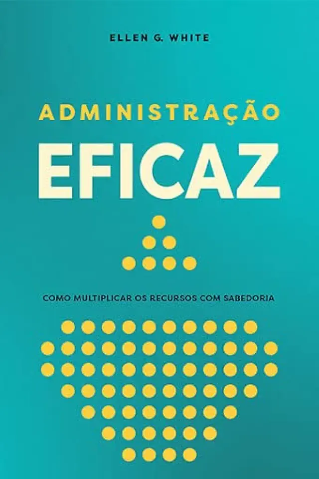 Capa do Livro Administração Eficaz - Ellen G. White