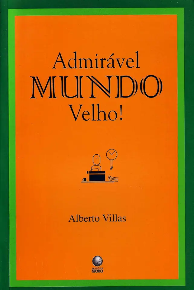 Capa do Livro Admirável Mundo Velho! - Alberto Villas