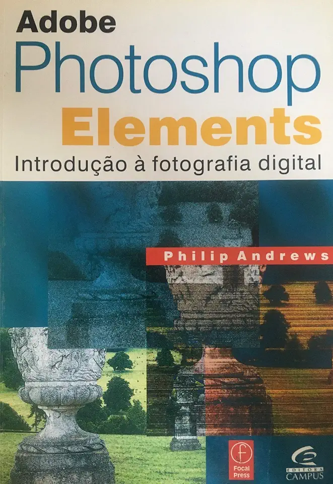 Capa do Livro Adobe Photoshop Elements - Introdução À Fotografia Digital - Philip Andrews