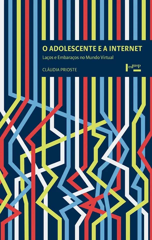 Capa do Livro Adolescente e a Internet, O: Laços e Embaraços no Mundo Virtual - Cláudia Prioste