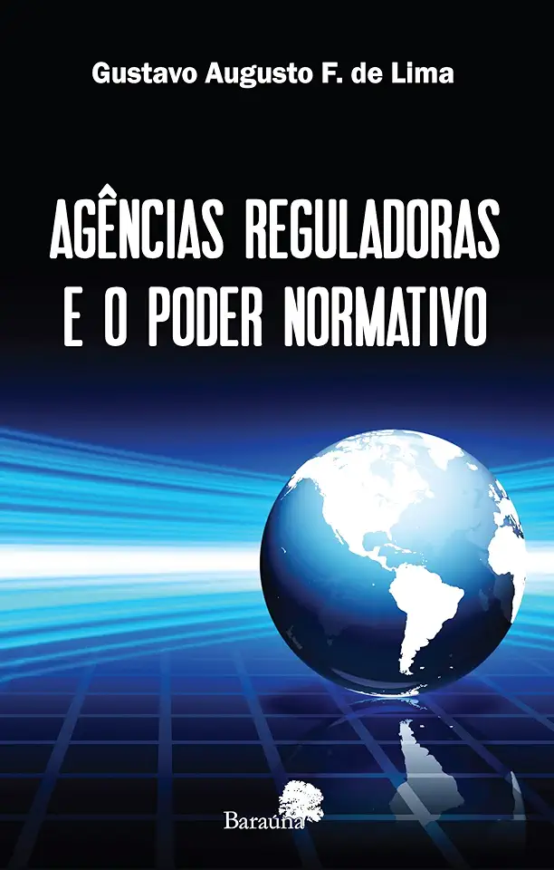 Capa do Livro Agências reguladoras e o poder normativo - Lima, Gustavo Augusto F. de