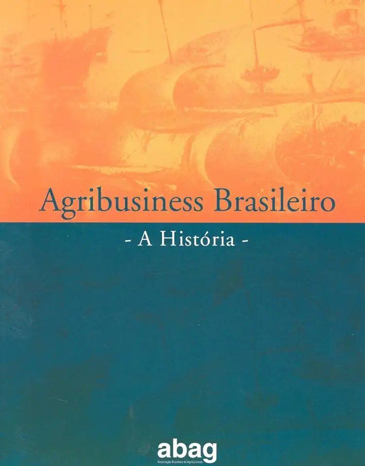 Capa do Livro Agribusiness Brasileiro - a História - Rogerio Furtado