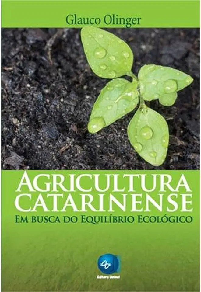 Capa do Livro Agricultura Catarinense - Em Busca do Equilíbrio Ecológico - Glauco Olinger