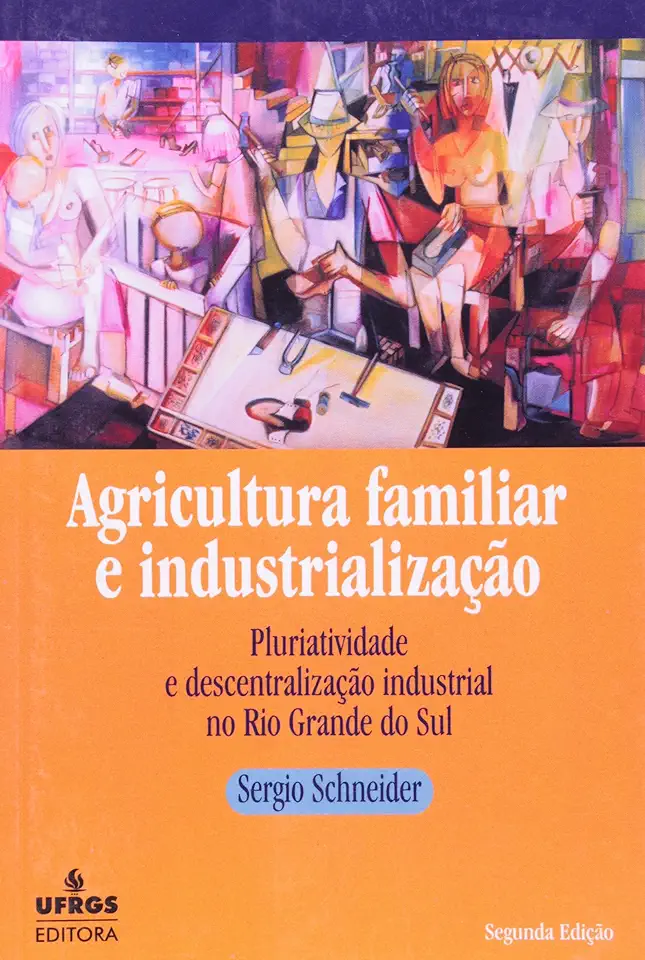 Capa do Livro Agricultura Familiar e Industrialização - Sergio Schneider