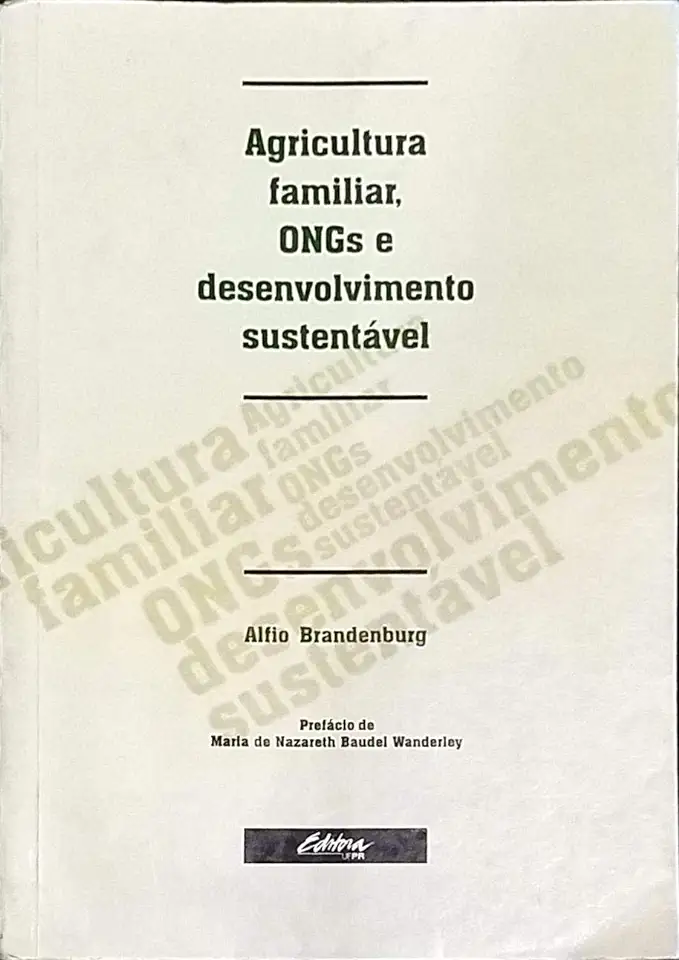 Capa do Livro Agricultura Familiar, Ongs e Desenvolvimento Sustentável - Alfio Brandenburg