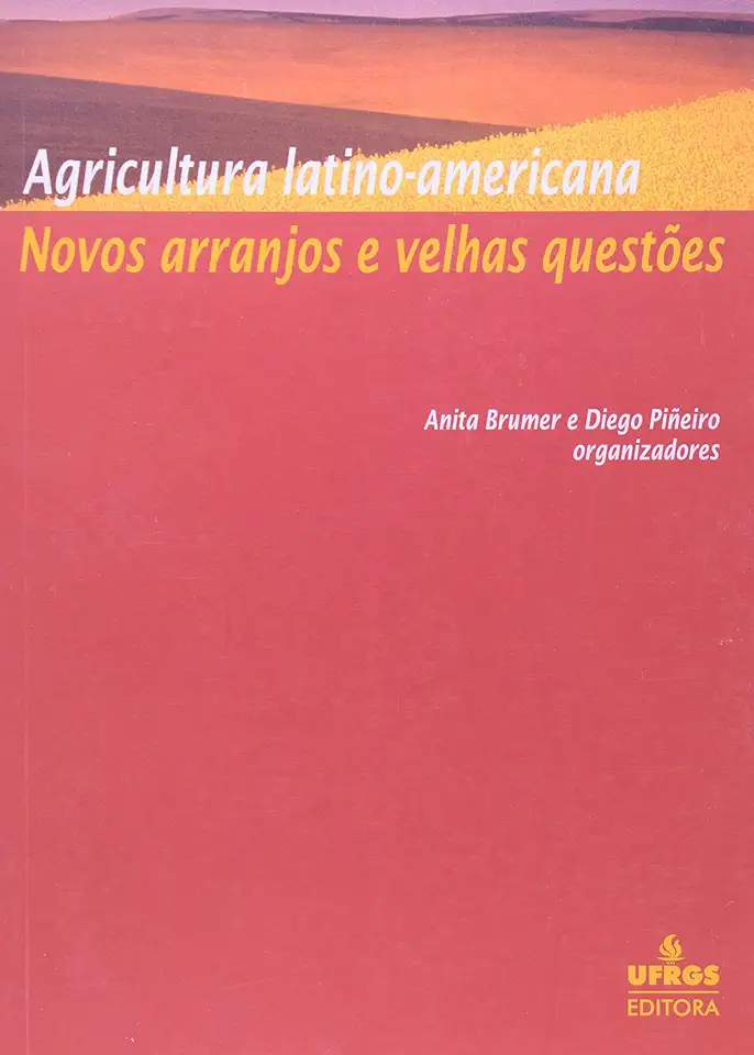 Capa do Livro Agricultura Latino Americana Novos Arranjos e Velhas Questoes - Anita Brumer