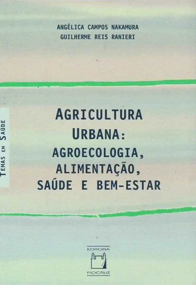 Capa do Livro Agricultura Urbana: Agroecologia, Alimentação, Saúde e Bem-estar - Angélica Nakamura / Guilherme Reis