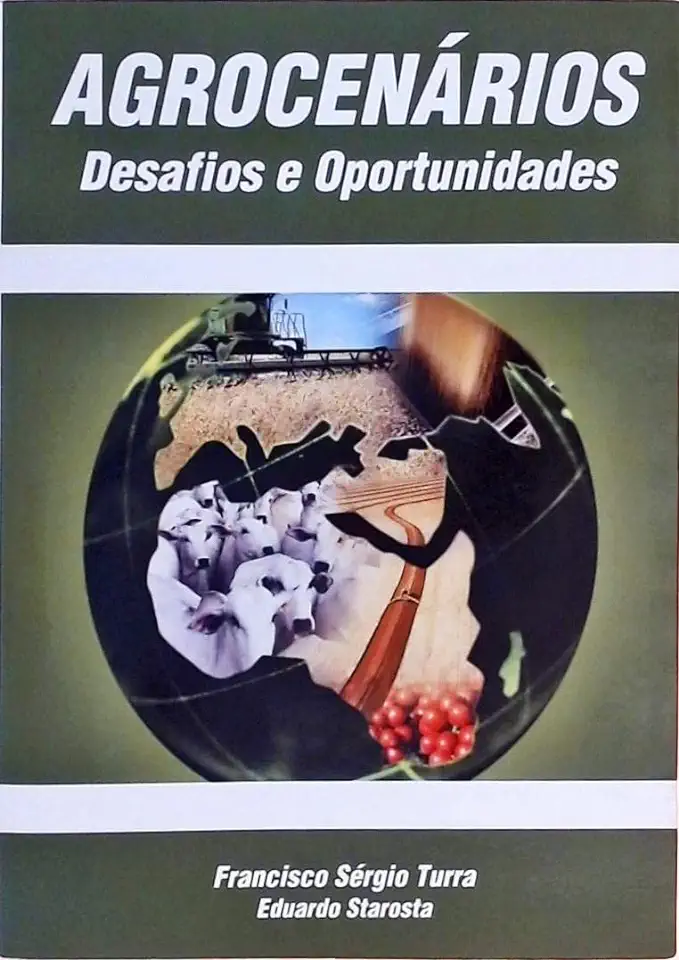 Capa do Livro Agrocenários - Desafios e Oportunidades - Francisco Sérgio Turra / Eduardo Starosta