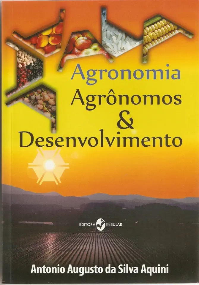 Capa do Livro Agronomia, Agrônomos & Desenvolvimento - Antonio Augusto da Silva Aquini