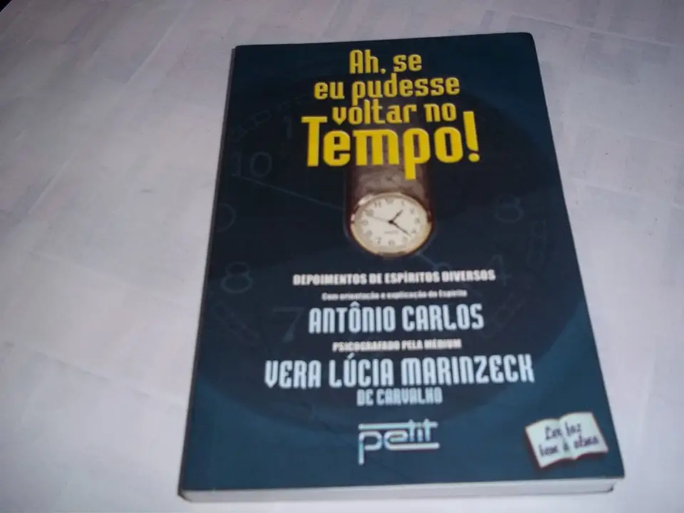 Capa do Livro Ah, Se Eu Pudesse Voltar no Tempo! - Vera Lúcia Marinzeck de Carvalho