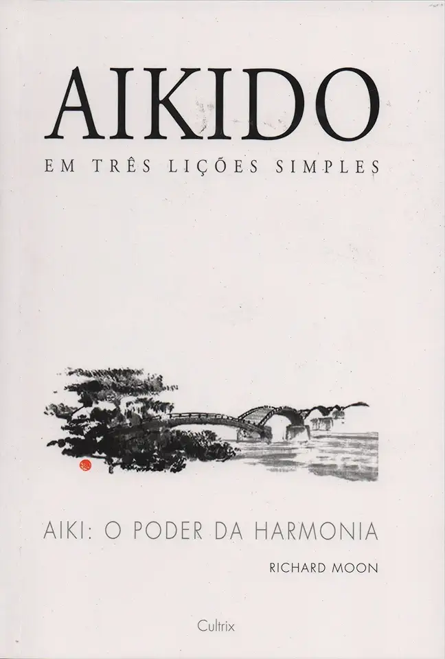 Capa do Livro Aikido Em Três Lições Simples - Richard Moon