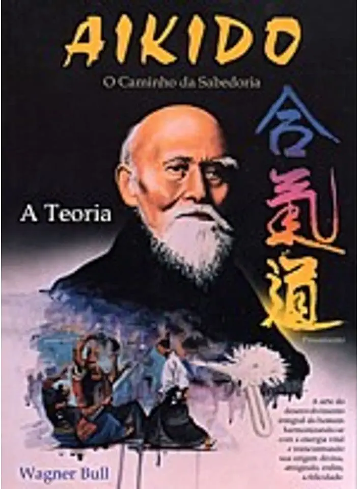 Capa do Livro Aikido O Caminho da Sabedoria A Teoria - Wagner Bull