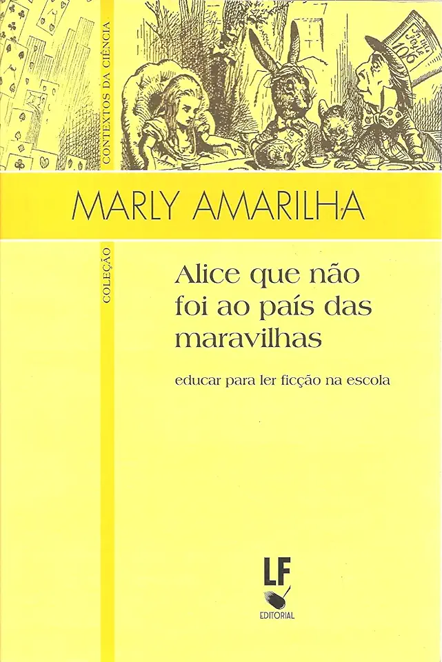 Capa do Livro Alice Que Não foi ao País das Maravilhas - Marly Amarilha