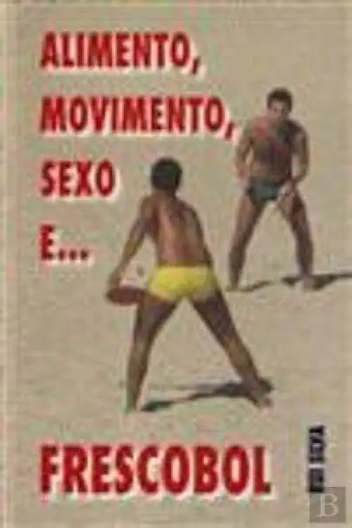 Capa do Livro Alimento, Movimento, Sexo E... Frescobol - Rui Silva