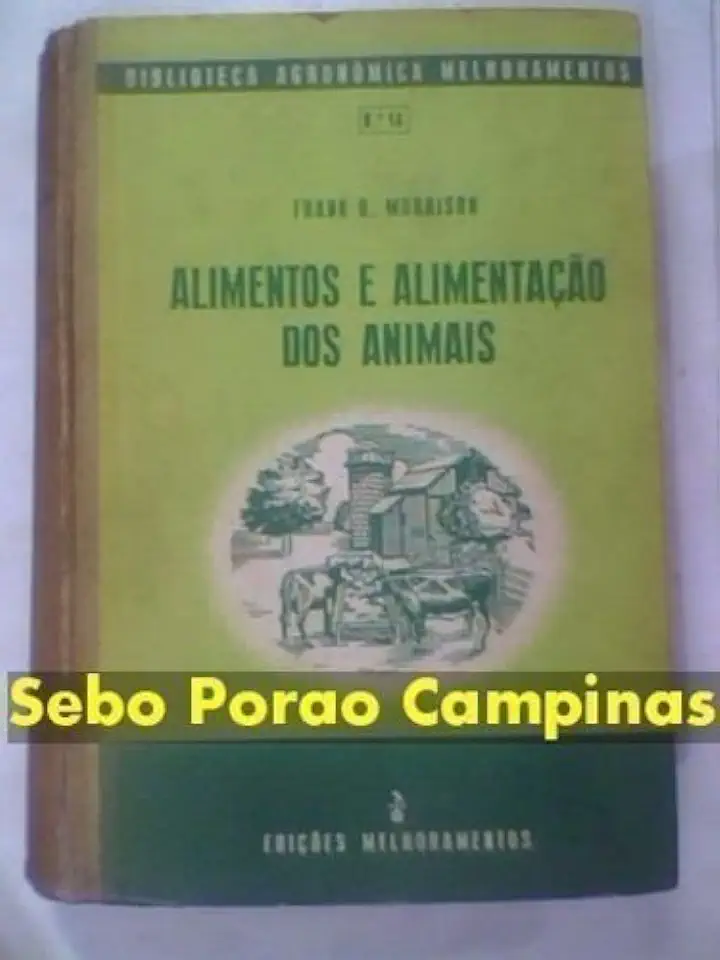 Capa do Livro Alimentos e Alimentação dos Animais - Frank B. Morrison