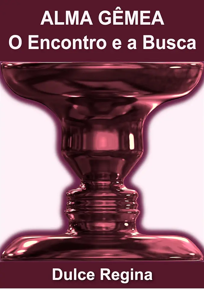 Capa do Livro Alma Gêmea - o Encontro e a Busca - Dulce Regina