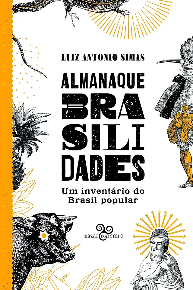 Capa do Livro Almanaque Brasilidades - Um Inventário do Brasil Popular - Luiz Antonio Simas