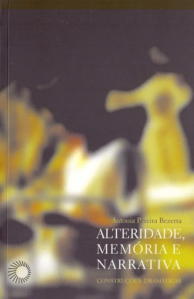 Capa do Livro Alteridade, Memoria e Narrativa - Antonia Pereira Bezerra