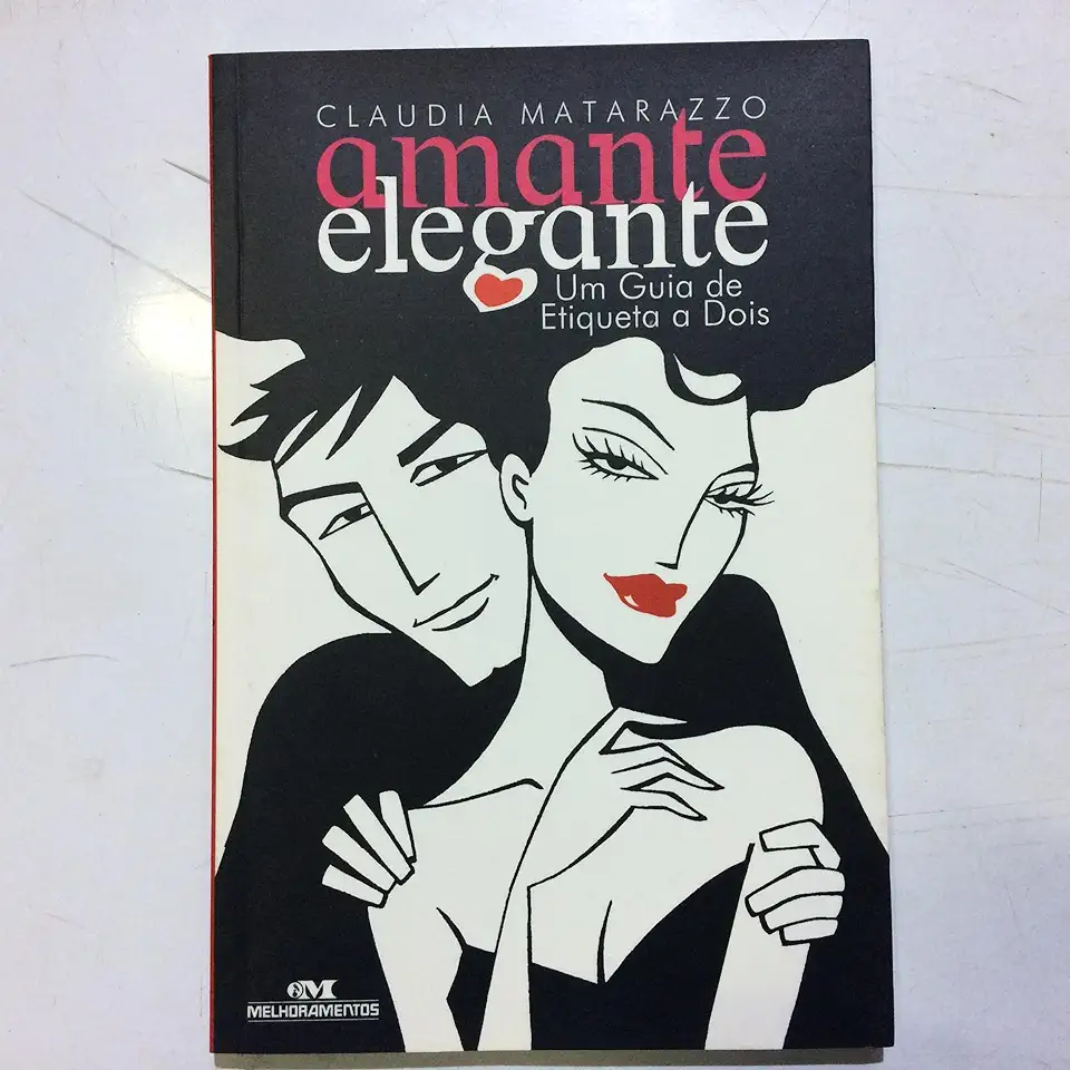 Capa do Livro Amante Elegante - um Guia de Etiqueta a Dois - Claudia Matarazzo